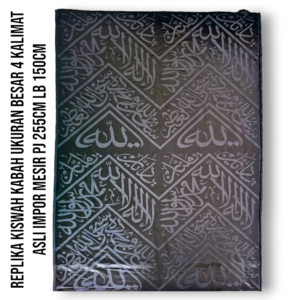REPLIKA KISWAH KABAH UKURAN BESAR 4 KALIMAT PRODUKSI DARUL KISWAH ASLI IMPOR MESIR PJ 255CM LB 150CM