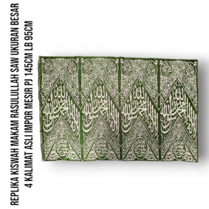 REPLIKA KISWAH MAKAM RASULULLAH SAW UKURAN BESAR 4 KALIMAT ASLI IMPOR MESIR PJ 145CM LB 95CM