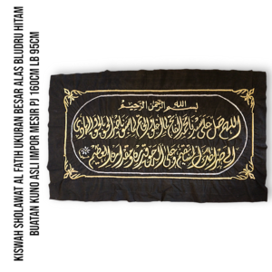 KISWAH SHOLAWAT AL-FATIH UKURAN BESAR ALAS BLUDRU HITAM BUATAN KUNO ASLI IMPOR MESIR PJ 160CM LB 95CM