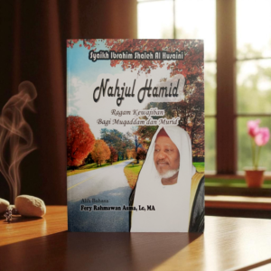 BUKU NAHJUL HAMID RAGAM KEWAJIBAN BAGI MUQADDAM DAN MURID (NAHJUL HAMID FIMA YAJIBU 'ALAL MUQADDAMI WAL MURIID) SYAIKH IBRAHIM AL HUSAINI AT-TIJANY